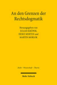 An den Grenzen der Rechtsdogmatik (Recht - Wissenschaft - Theorie 4) （2010. VIII, 162 S. 232 mm）