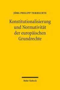 Konstitutionalisierung und Normativität der europäischen Grundrechte （2011. X, 107 S.）