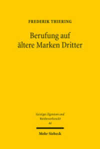 Berufung auf ältere Marken Dritter : Dissertationsschrift (Geistiges Eigentum und Wettbewerbsrecht GEuWR 44) （2010. XVII, 278 S. 232 mm）