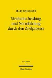 Streitentscheidung und Normbildung durch den Zivilprozess : Eine rechtsvergleichende Untersuchung zum deutschen, englischen und US-amerikanischen Recht. Habilitationsschrift (Jus Privatum 155) （2010. XXV, 492 S. 241 mm）