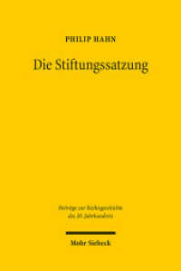 Die Stiftungssatzung : Geschichte und Dogmatik. Dissertationsschrift (Beiträge zur Rechtsgeschichte des 20. Jahrhunderts BtrRG 65) （2010. XXX, 535 S. 232 mm）