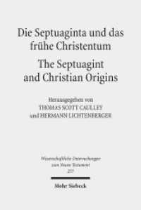 Die Septuaginta und das frühe Christentum - The Septuagint and Christian Origins : Mit Beitr. in engl. Sprache (Wissenschaftliche Untersuchungen zum Neuen Testament 277) （2011. IX, 451 S. 248 mm）