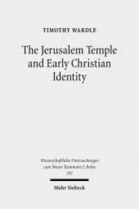 The Jerusalem Temple and Early Christian Identity : Dissertationsschrift (Wissenschaftliche Untersuchungen zum Neuen Testament 2. Reihe 291) （2010. X, 288 S. 240 mm）