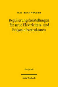 Regulierungsfreistellungen für neue Elektrizitäts- und Erdgasinfrastrukturen (Beiträge zum deutschen, europäischen und internationalen Energierecht) （2011. XXVI, 363 S. 231 mm）