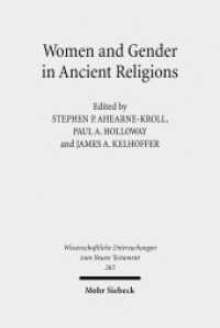 Women and Gender in Ancient Religions : Interdisciplinary Approaches (Wissenschaftliche Untersuchungen zum Neuen Testament 263) （2010. XI, 507 S. 242 mm）