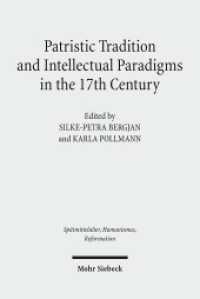 Patristic Tradition and Intellectual Paradigms in the 17th Century (Spätmittelalter, Humanismus, Reformation / Studies in the Late Middle Ages, Humanism and the Reformatio) （2011. XII, 207 S. 241 mm）