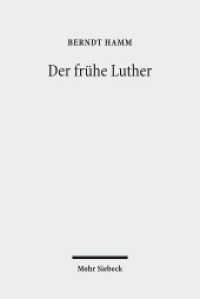 Der frühe Luther : Etappen reformatorischer Neuorientierung （2010. IX, 318 S. 24 cm）