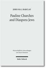 Pauline Churches and Diaspora Jews : Studies in the Social Formation of Christian Identity (Wissenschaftliche Untersuchungen zum Neuen Testament Bd.275) （2011. 454 p. 24 cm）