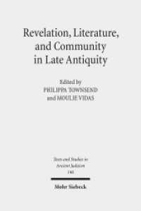 Revelation, Literature, and Community in Late Antiquity (Texte und Studien zum Antiken Judentum / Texts and Studies in Ancient Judaism TSAJ) （2012. VIII, 368 S. 240 mm）