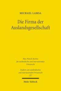 Die Firma der Auslandsgesellschaft (Studien zum ausländischen und internationalen Privatrecht / StudIPR) （2011. XXXIV, 560 S. 231 mm）
