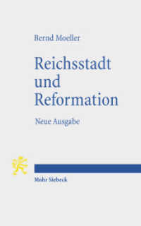 Reichsstadt und Reformation : Neue Ausgabe （Neue Ausg. 2011. X, 244 S.）