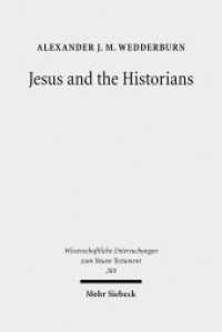 イエスと歴史学<br>Jesus and the Historians (Wissenschaftliche Untersuchungen zum Neuen Testament 269) （2011. XI, 383 S. 242 mm）
