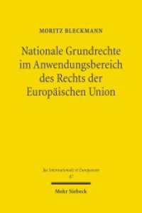 Nationale Grundrechte im Anwendungsbereich des Rechts der Europäischen Union (Jus Internationale et Europaeum / JusIntEu 47) （2011. XXVII, 431 S. 231 mm）