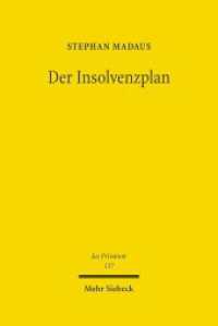 Der Insolvenzplan : Von seiner dogmatischen Deutung als Vertrag und seiner Fortentwicklung in eine Bestätigungsinsolvenz. Habilitationsschrift (Jus Privatum 157) （2011. XXIX, 675 S. 238 mm）