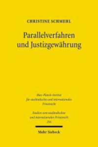 Parallelverfahren und Justizgewährung (Studien zum ausländischen und internationalen Privatrecht / StudIPR 256) （2011. XVIII, 424 S. 231 mm）