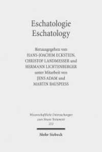 Eschatologie - Eschatology : The Sixth Durham-Tübingen Research Symposium: Eschatology in Old Testament, Ancient Judaism and Early Christianity (Tübingen, September, 2009) (Wissenschaftliche Untersuchungen zum Neuen Testament) （2011. IX, 412 S. 247 mm）
