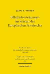Billigkeitserwägungen im Kontext des Europäischen Privatrechts : Dissertationsschrift (Studien zum ausländischen und internationalen Privatrecht / StudIPR 262) （2011. XXI, 210 S. 231 mm）