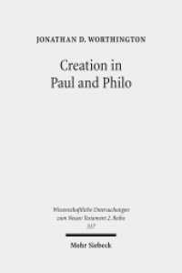 Creation in Paul and Philo : The Beginning and Before (Wissenschaftliche Untersuchungen zum Neuen Testament 2. Reihe 317) （2011. XIII, 260 S. 231 mm）