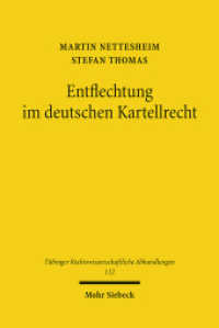 Entflechtung im deutschen Kartellrecht : Wettbewerbspolitik, Verfassungsrecht, Wettbewerbsrecht (Tübinger Rechtswissenschaftliche Abhandlungen TübRA 112) （2011. XIV, 176 S. 231 mm）
