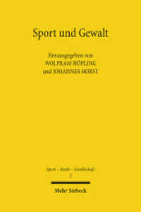 Sport und Gewalt (Sport - Recht - Gesellschaft 2) （2011. VII, 125 S. 233 mm）