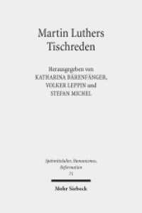 Martin Luthers Tischreden : Neuansätze der Forschung (Spätmittelalter, Humanismus, Reformation / Studies in the Late Middle Ages, Humanism, and the Reformati) （2013. VIII, 263 S. 162 x 239 mm）