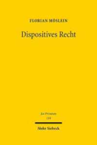 Dispositives Recht : Zwecke, Strukturen und Methoden. Habilitationsschrift (Jus Privatum 159) （2011. XX, 640 S. 238 mm）