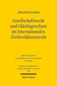 Gesellschaftsrecht und Gläubigerschutz im Internationalen Zivilverfahrensrecht (Studien zum ausländischen und internationalen Privatrecht / StudIPR 265) （2011. XXIV, 567 S. 231 mm）