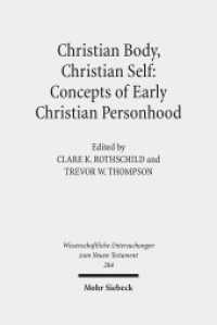 Christian Body, Christian Self: Concepts of Early Christian Personhood : Concepts of Early Christian Personhood. Zum Teil in englischer Sprache (Wissenschaftliche Untersuchungen zum Neuen Testament 284) （2012. XIV, 370 S. 243 mm）
