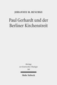 Paul Gerhardt und der Berliner Kirchenstreit : Eine Untersuchung der konfessionellen Auseinandersetzungen über die kurfürstlich verordnete 'mutua tolerantia'. Dissertationsschrift (Beiträge zur historischen Theologie / BHTh 166) （2012. XVIII, 624 S. 239 mm）