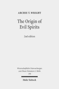 The Origin of Evil Spirits : The Reception of Genesis 6:1-4 in Early Jewish Literature (Wissenschaftliche Untersuchungen zum Neuen Testament 198) （2. Aufl. 2013. XVI, 258 S. 232 mm）