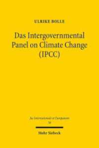 Das Intergovernmental Panel on Climate Change (IPCC) : Eine völkerrechtliche Untersuchung. Dissertationsschrift (Jus Internationale et Europaeum / JusIntEu 58) （2011. XIV, 165 S. 230 mm）