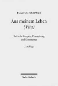 フラウィウス・ヨセフス自伝（第２版）<br>Aus meinem Leben (Vita) : Kritische Ausgabe, Übersetzung und Kommentar （2. Aufl. 2012. X, 218 S.）