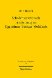 Schadensersatz nach Fristsetzung im Eigentümer-Besitzer-Verhältnis : Dissertationsschrift (Studien zum Privatrecht StudPriv 19) （2012. XII, 242 S. 242 mm）