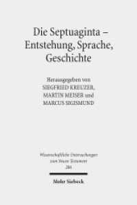 Die Septuaginta - Entstehung, Sprache, Geschichte : 3. Internationale Fachtagung veranstaltet von Septuaginta Deutsch (LXX.D), Wuppertal 22.-25. Juli 2010 (Wissenschaftliche Untersuchungen zum Neuen Testament 286)