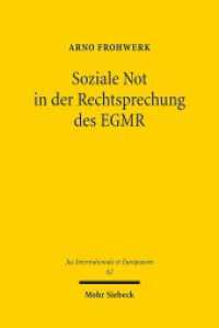 Soziale Not in der Rechtsprechung des EGMR : Dissertationsschrift (Jus Internationale et Europaeum / JusIntEu 62) （2012. XVIII, 380 S. 232 mm）