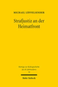Strafjustiz an der Heimatfront : Die strafrechtliche Verfolgung von Frauen und Jugendlichen im Oberlandesgerichtsbezirk Köln 1939-1945. Dissertationsschrift (Beiträge zur Rechtsgeschichte des 20. Jahrhunderts BtrRG 70) （2012. XII, 494 S. 233 mm）