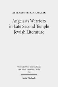 Angels as Warriors in Late Second Temple Jewish Literature : Dissertationsschrift (Wissenschaftliche Untersuchungen zum Neuen Testament 330) （2012. XVI, 323 S. 231 mm）