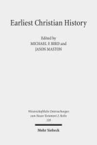 Earliest Christian History : History, Literature, and Theology. Essays from the Tyndale Fellowship in Honor of Martin Hengel (Wissenschaftliche Untersuchungen zum Neuen Testament 320) （2012. XV, 681 S. 232 mm）
