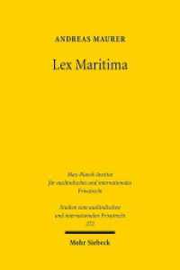 Lex Maritima : Grundzüge eines transnationalen Seehandelsrechts. Dissertationsschrift (Studien zum ausländischen und internationalen Priv 272) （2012. XVII, 260 S. 231 mm）