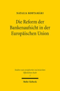 ＥＵにおける銀行監督改革<br>Die Reform der Bankenaufsicht in der Europäischen Union : Dissertationsschrift (Studien zum europäischen und deutschen Öffentliche 2) （2012. XVII, 249 S. 231 mm）