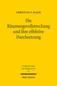 Die Räumungsvollstreckung und ihre effektive Durchsetzung : Dissertationsschrift (Veröffentlichungen zum Verfahrensrecht / VVerfR 85) （2012. XV, 168 S. 230 mm）