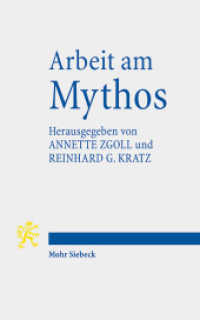 Arbeit am Mythos : Leistung und Grenze des Mythos in Antike und Gegenwart （2013. X, 341 S. 181 mm）