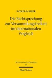 Die Rechtsprechung zur Versammlungsfreiheit im internationalen Vergleich (Jus Internationale et Europaeum / JusIntEu 69) （2012. XX, 400 S. 232 mm）