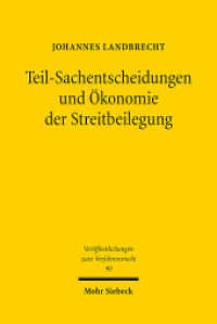 Teil-Sachentscheidungen und Ökonomie der Streitbeilegung (Veröffentlichungen zum Verfahrensrecht / VVerfR 90) （2012. XXXII, 396 S. 232 mm）