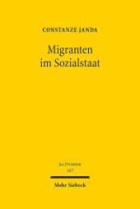 Migranten im Sozialstaat : Habilitationsschrift (Jus Privatum 167) （2012. XXVII, 428 S. 240 mm）