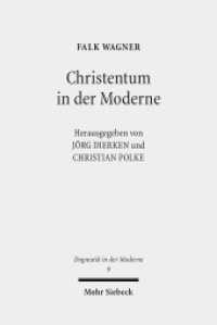 Christentum in der Moderne : Ausgewählte Aufsätze (Dogmatik in der Moderne / DoMo 9) （2014. VIII, 533 S. 231 mm）