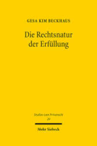Die Rechtsnatur der Erfüllung : Eine kritische Betrachtung der Erfüllungstheorien unter besonderer Berücksichtigung der Schuldrechtsmodernisierung. Dissertationsschrift (Studien zum Privatrecht StudPriv 29) （2013. XX, 421 S. 238 mm）