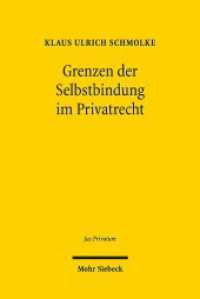 Grenzen der Selbstbindung im Privatrecht : Rechtspaternalismus und Verhaltensökonomik im Familien-, Gesellschafts- und Verbraucherrecht. Habilitationsschrift (Jus Privatum 179) （2014. LIV, 1030 S. 239 mm）