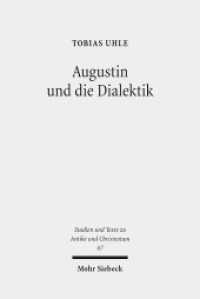 Augustin und die Dialektik : Eine Untersuchung der Argumentationsstruktur in den Cassiciacum-Dialogen (Studien und Texte zu Antike und Christentum /Studies and Texts in Antiquity and Christianity / STAC 67) （2012. XIV, 293 S. 231 mm）