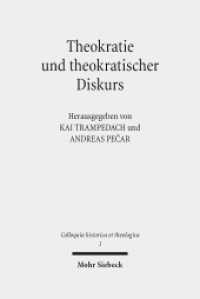 Theokratie und theokratischer Diskurs : Die Rede von der Gottesherrschaft und ihre politisch-sozialen Auswirkungen im interkulturellen Vergleich (Colloquia historica et theologica CHT 1) （2013. IX, 532 S. 237 mm）